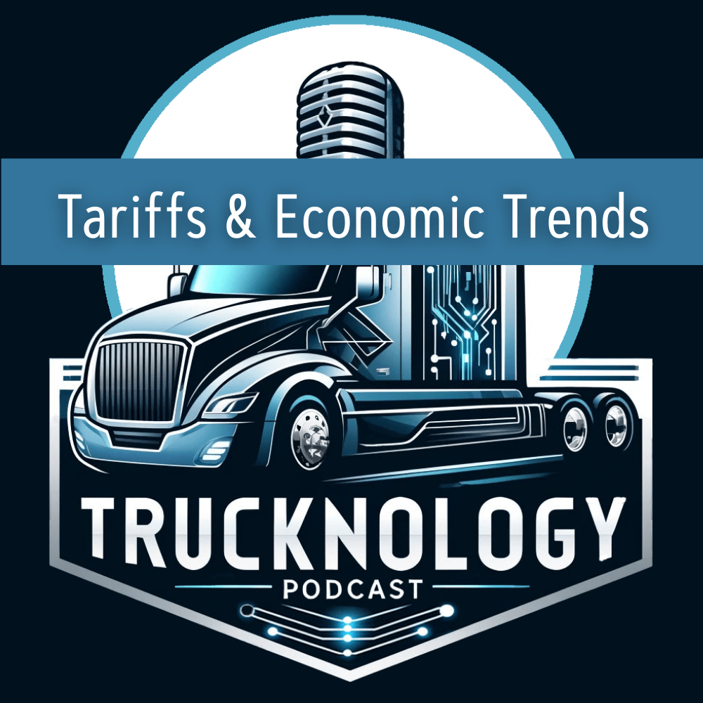 TOP Worldwide tariffs economic trends Trucknology logistics podcast
