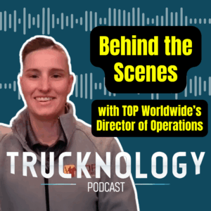 Trucknology Logistics Podcast TOP Worldwide Director of Operations